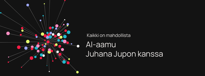 AI-aamu Juhana Jupon kanssa