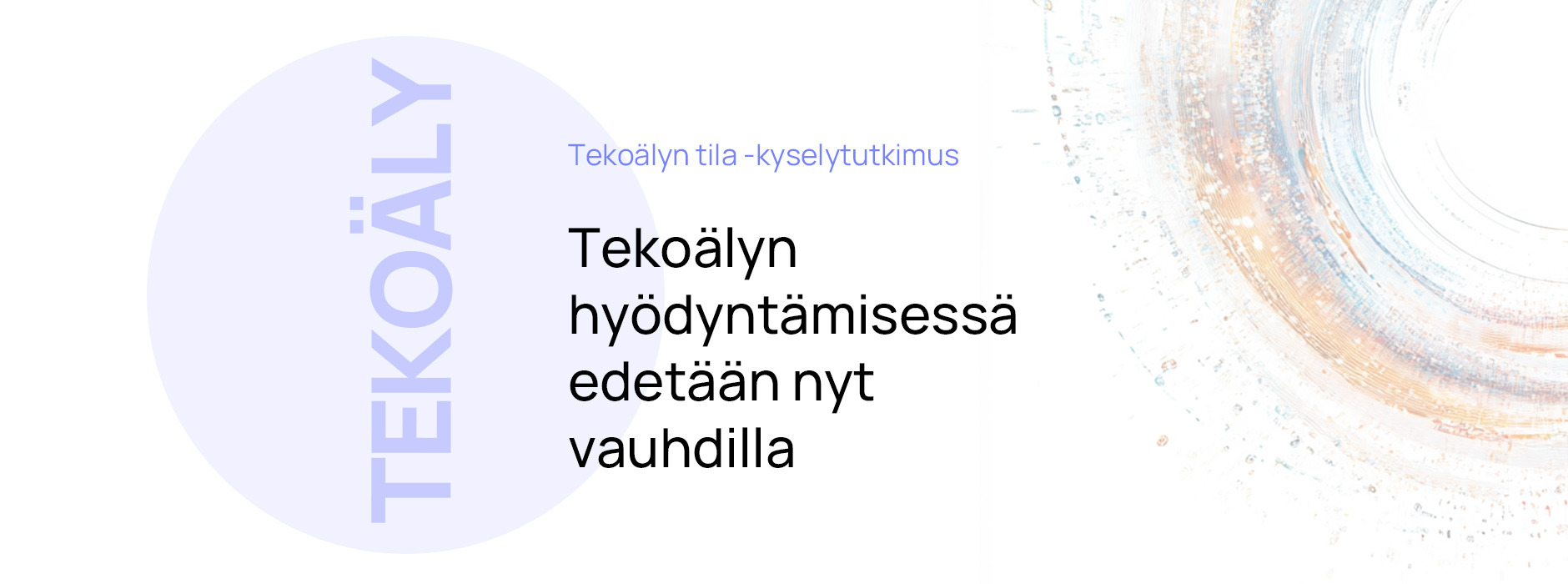 Tekoälyn hyödyntämisessä edetään nyt vauhdilla