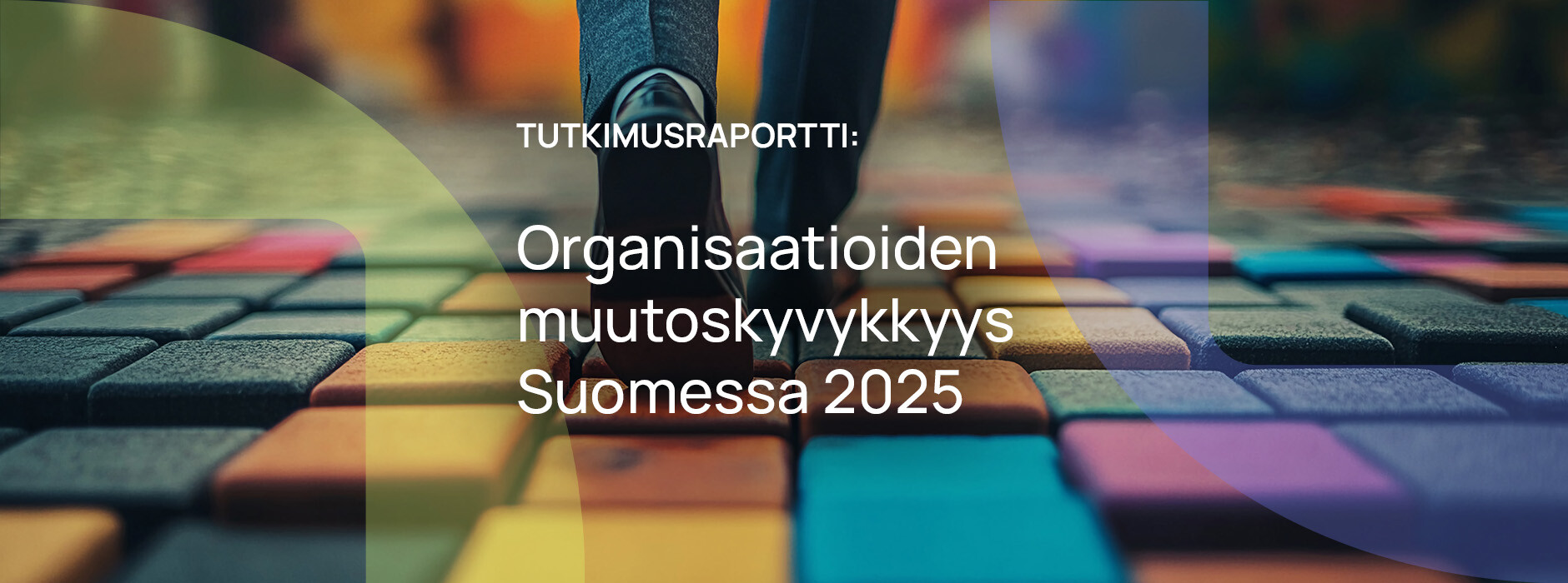 Tulevaisuudessa menestyvät muutoskyvykkäät organisaatiot